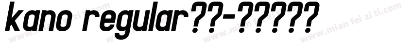 kano regular字体字体转换